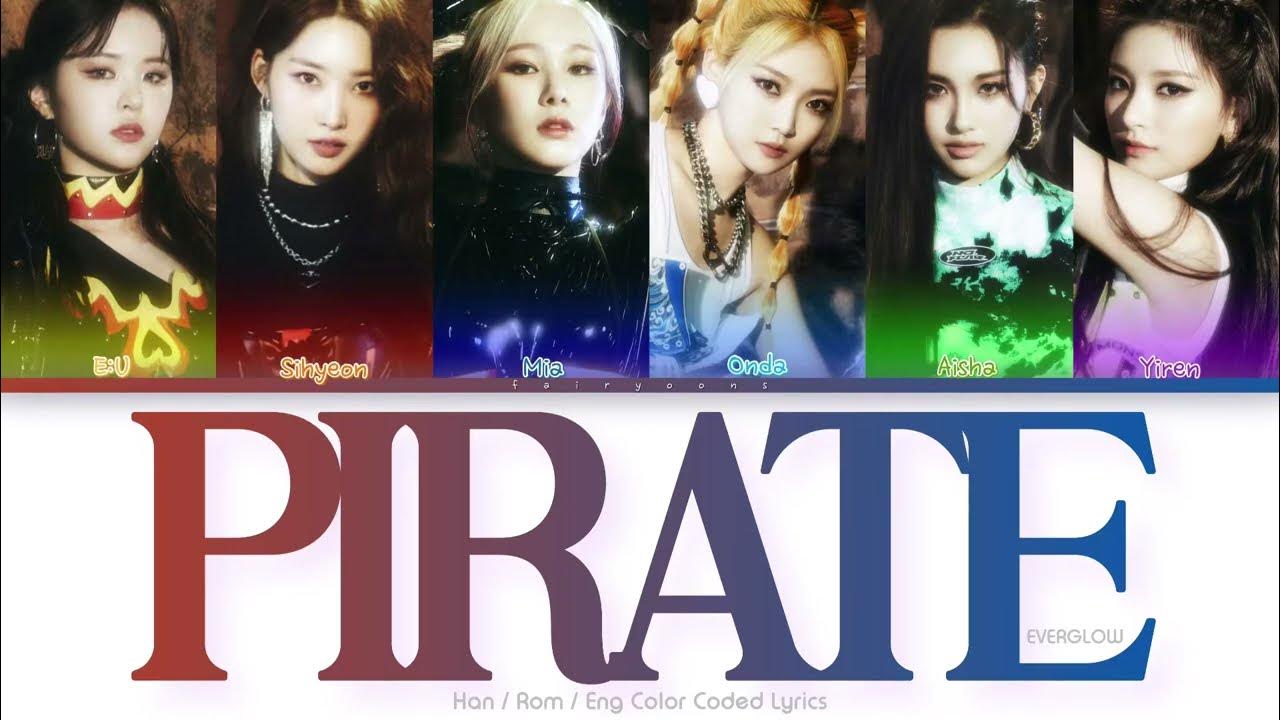 EVERGLOW (에버글로우) Pirate Color Coded Lyrics (Han/Rom/Eng) YouTube
