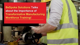 BeSpoke Solutions Unveils the Power of Transformative Manufacturing Workforce Training