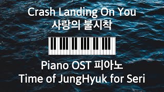 Video-Miniaturansicht von „[Piano] Crash Landing On You 사랑의 불시착 - Time of JungHyuk for Seri 세리를 향한 정혁의 시간 Piano OST 피아노“