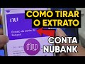 COMO TIRAR EXTRATO DA SUA CONTA NUBANK.