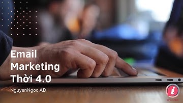 Email Marketing Thời 4.0_Nhơn Mỹ