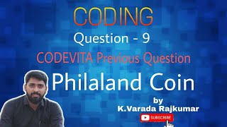 CODING Question - 9 (CODEVITA Previous Question Philaland Coin)