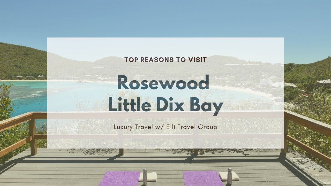 Top Reasons To Visit | Rosewood Little Dix Bay