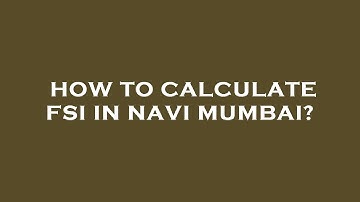 How to calculate fsi in navi mumbai?