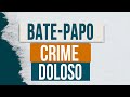 Bate-papo sobre “Crime Doloso” -  Prof. Juliano Yamakawa