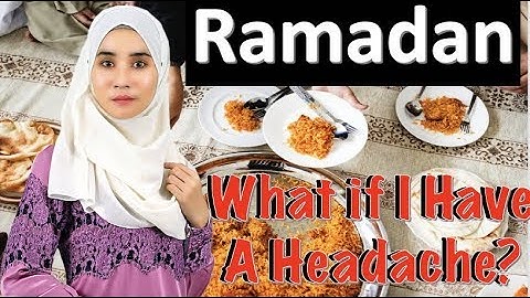 Can I Break My Fast If I Have A Headache? [] Ramadan [] Islam or Christianity