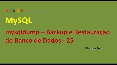 MySQL - mysqldump - Backup e Restauração do Banco de Dados - 25