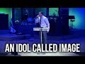 "An Idol Called Image" - Michael Ensey