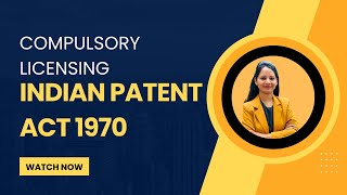 Compulsory licenses | Section 84 | Indian Patents Act | Patent Agent Exam 2025 |