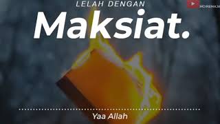 Lelah Dengan Maksiat.