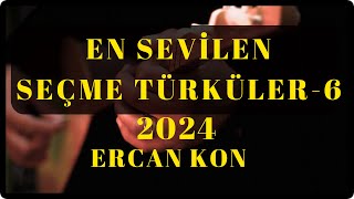 EN SEVİLEN SEÇME TÜRKÜLER -6 2024