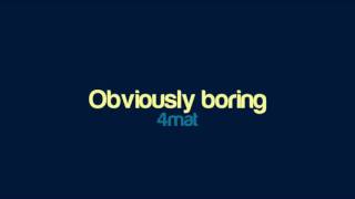 4mat - Obviously boring
