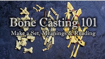 Bone Casting 101, Make a set, Assign meanings, how and what to cast on,  how to read your bone set.