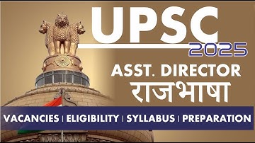 UPSC Assistant Director Official Language Eligibility, Syllabus and how to prepare