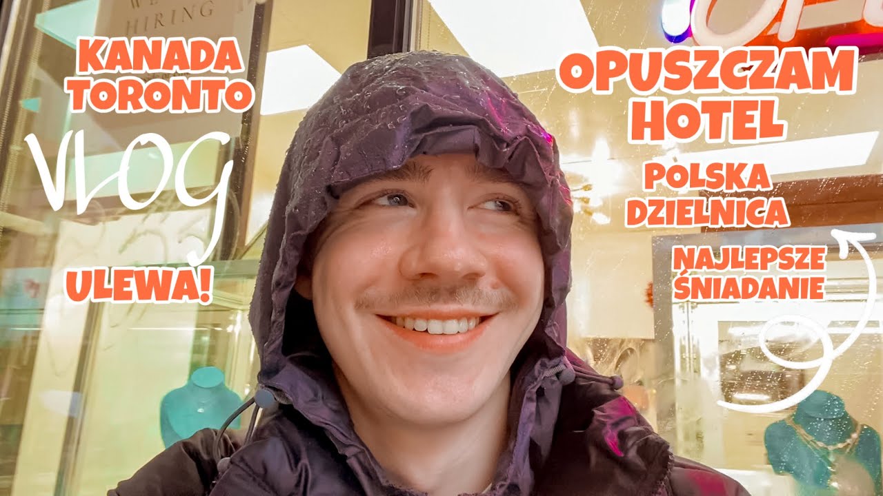 OPUSZCZAM HOTEL | POLSKA DZIELNICA KREWNI | ULEWA | ŚNIADANIE | CHINATOWN | PRZESADZILI| KANADA VLOG