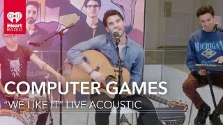 Video thumbnail of "Computer Games - "We Like It" Live Acoustic | iHeartRadio Live Sessions"
