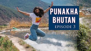 Solo in Punakha Bhutan | Things to Do | Bhutan Travel Guide | Bhutan Series Ep 3 | Tanya Khanijow