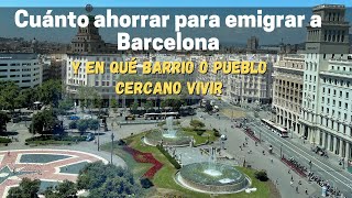 CUÁNTO DINERO AHORRAR PARA VIVIR EN BARCELONA Y DONDE VIVIR| BARRIOS Y PUEBLOS