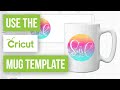 ❤️ How To Use The Cricut Mug Template