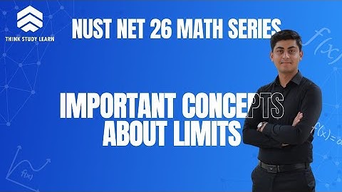 Lecture 9 | Important Concepts About Limits | NUST NET 26 Crack Series