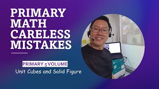 Primary 5 Math (Volume) - Unit Cubes and Solid Figure
