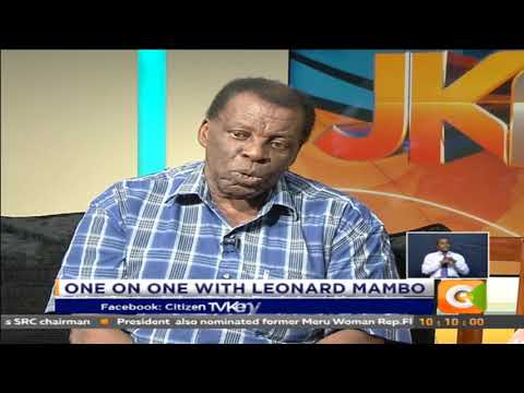 JKL | One on One with Leonard Mambo Mbotela #JKLive  [Part 1]