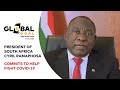 South Africa President Cyril Ramaphosa Commits to Fight COVID-19 | Global Goal: Unite for Our Future