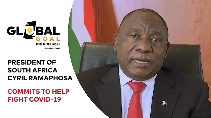 South Africa President Cyril Ramaphosa Commits to Fight COVID-19 | Global Goal: Unite for Our Future