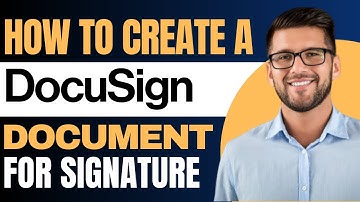 How to Create a Docusign Document for Signature