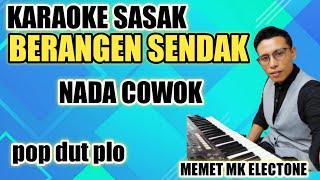 karaoke sasak 2021 || BERANGEN SENDAK nada cowok cover memet mk