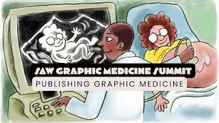 Panel Discussion: Publishing Graphic Medicine - SAW & GMIC Graphic Medicine Summit 2025