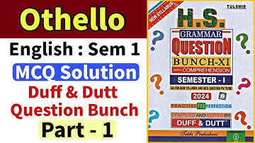 Class 11 Semester 1 : Othello MCQ Suggestion | Duff & Dutt Question Bunch Part 1