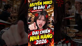 KOC Huyền Miko đi đâu? (@huyenmikodidau) đại chiến nhà hàng 2026