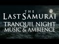 The Last Samurai | Tranquil Music and Ambience