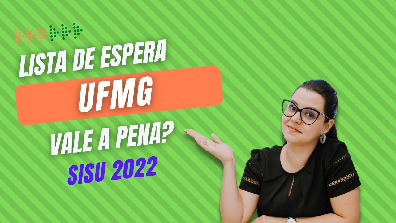 LISTA DE ESPERA UFMG vale a pena? - Sisu 2022 