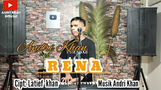 🔰RENA ~ cipt : Latief khan ~ cover : Andri khan ~ Musik : Andri khan