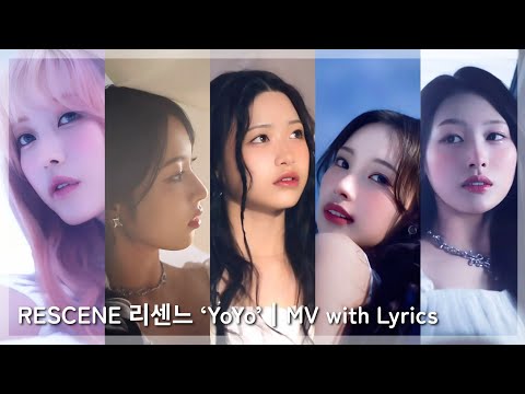 [4K] RESCENE 리센느 - ‘YoYo’┃[MV + Performance ver. with Lyrics]