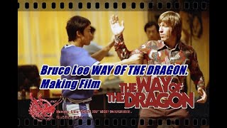 Bruce Lee WAY OF THE DRAGON. Making Film