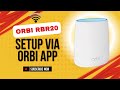 Orbi RBR20 Mesh Router Setup Using Orbi App | Quick & Easy Guide