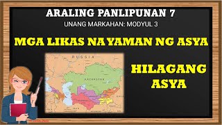 UNANG MARKAHAN: MODYUL 3- MGA LIKAS NG YAMAN NG ASYA || HILAGANG ASYA