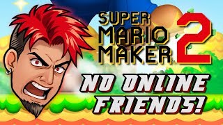 NO ONLINE FRIENDS MULTIPLAYER IN SUPER MARIO MAKER 2!