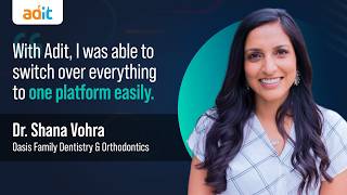 Dr. Shana Vohra on Adit: “So Many Tools & New Features” While Saving Money