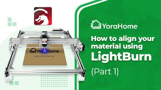 How to align your material using LightBurn (Part 1)