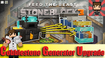 FTB STONEBLOCK 3 - How to Upgrade Cobblestone Generators - EP12