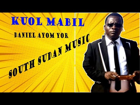 SOUTH SUDAN MUSICKuol Mabil Daniel Ayom Yor