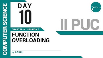 DAY 10 | COMPUTER SCIENCE | II PUC | FUNCTION OVERLOADING | L1