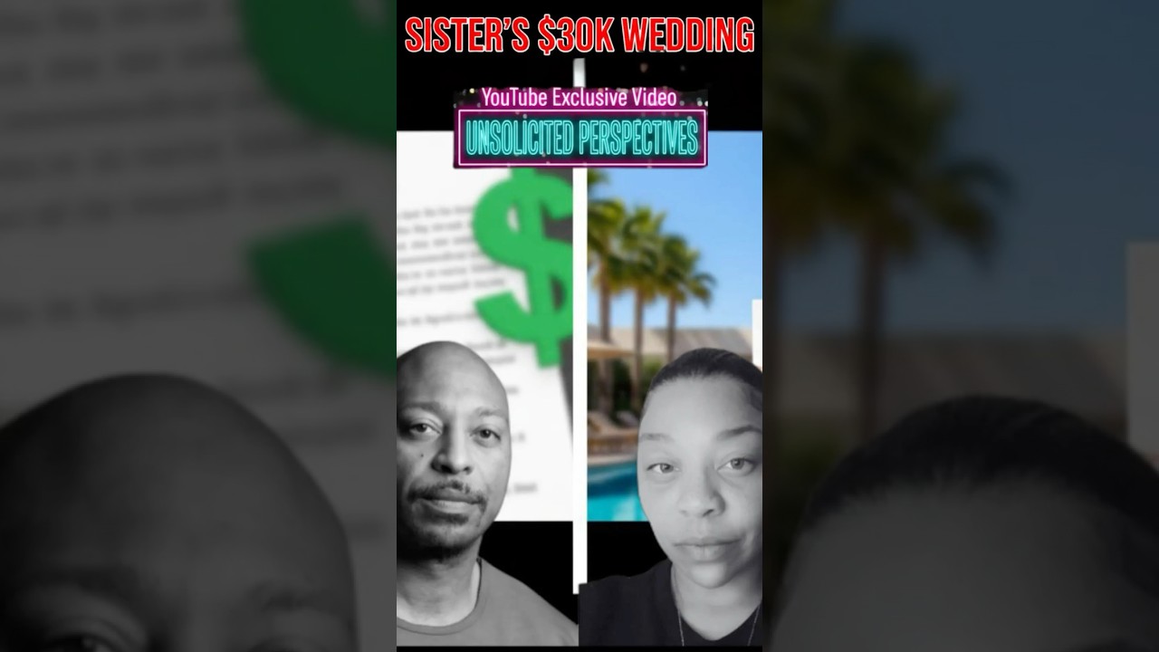 She Asked Her Sister for $30k for the Wedding!