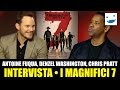 I Magnifici 7: la nostra intervista Chris Pratt, Denzel Washington e Antoine Fuqua