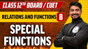 Relations and Functions 08 | Special Functions | Class 12th/CUET