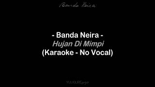 Banda Neira - Hujan Di Mimpi ( Karaoke - Remake )